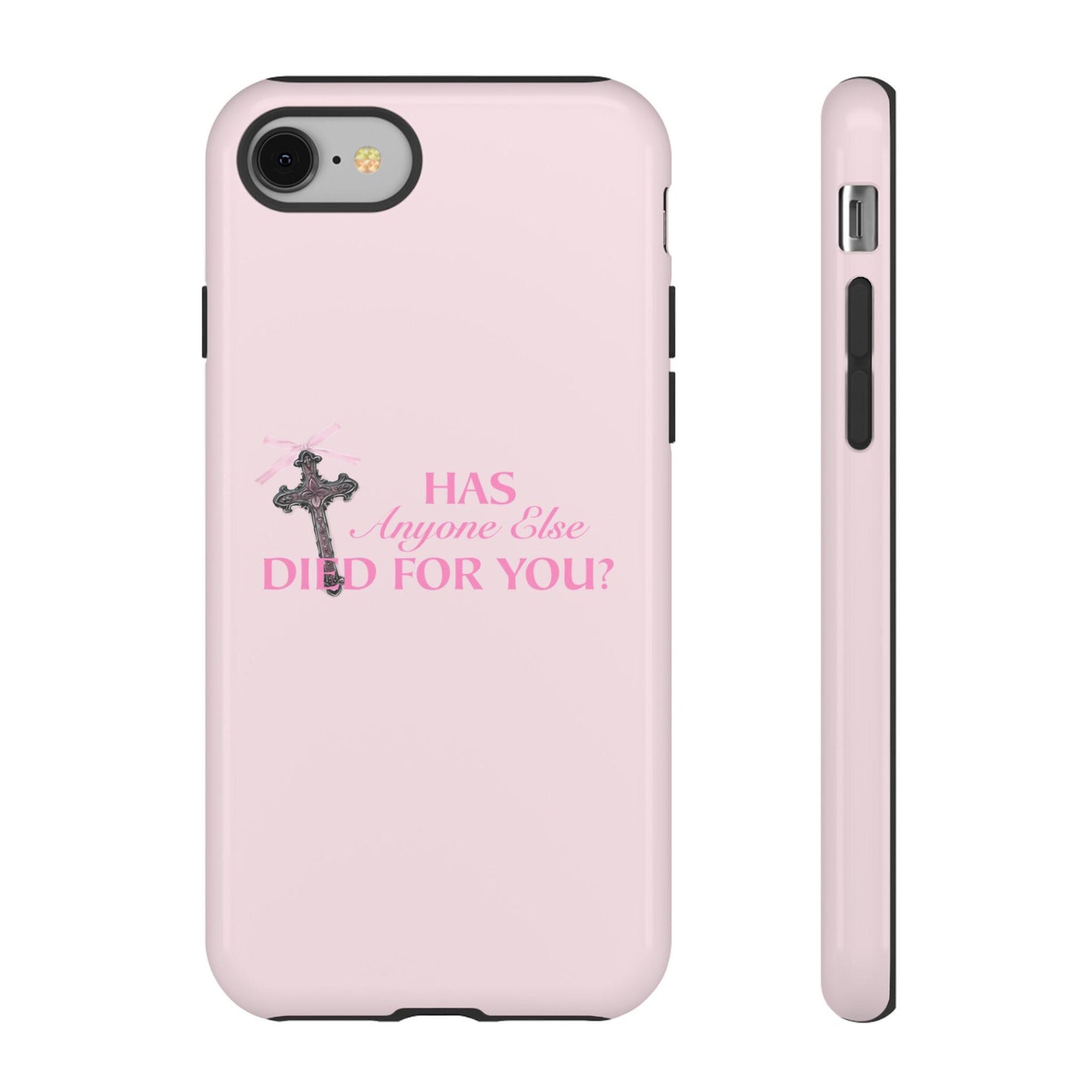 Has Anyone Ever Died For You Phone Case