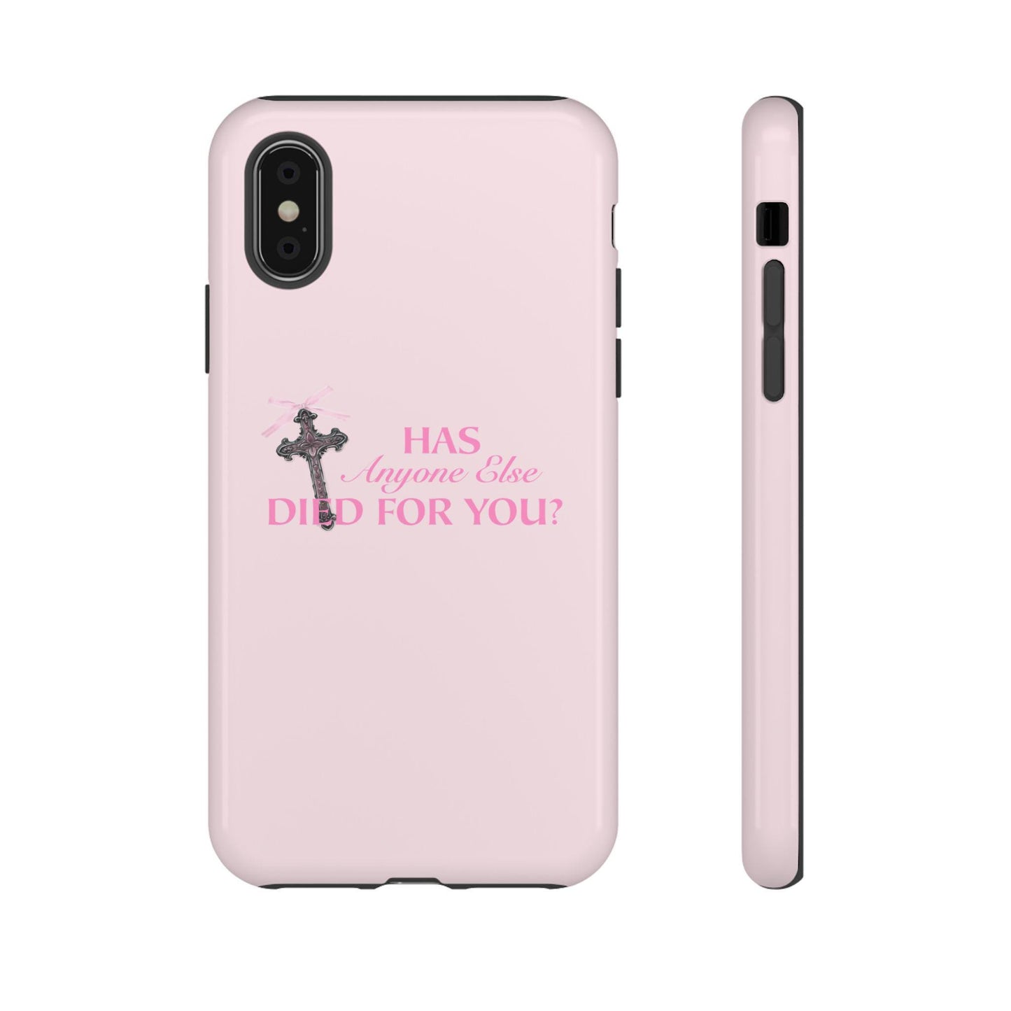 Has Anyone Ever Died For You Phone Case