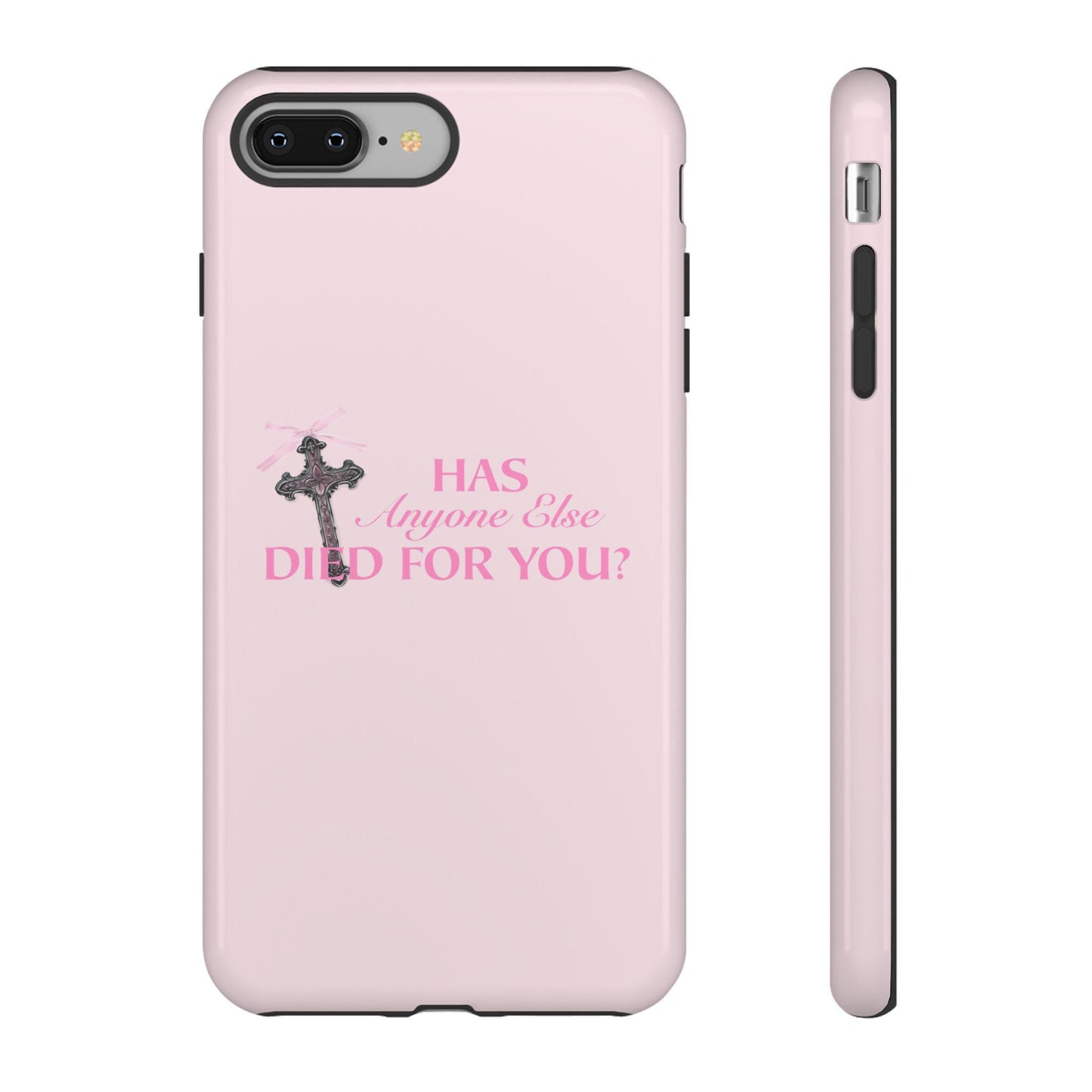 Has Anyone Ever Died For You Phone Case
