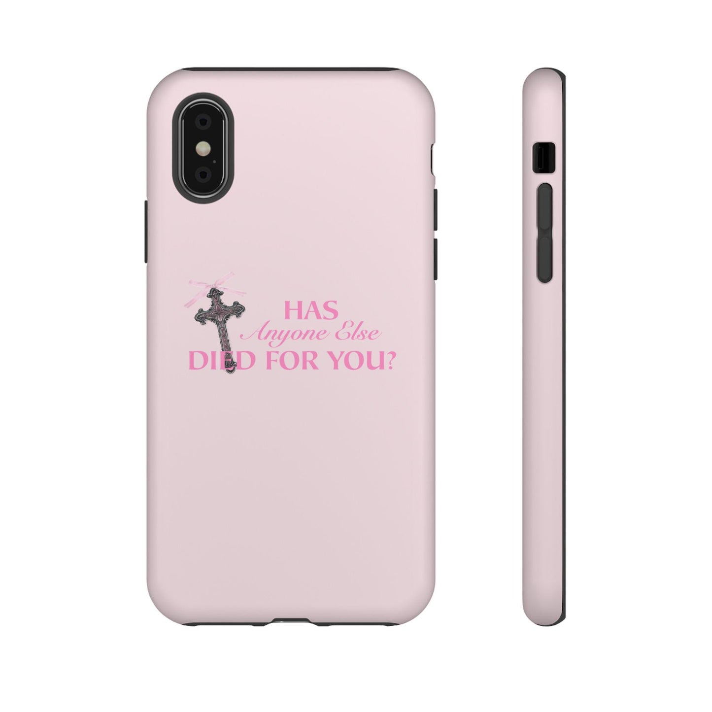 Has Anyone Ever Died For You Phone Case