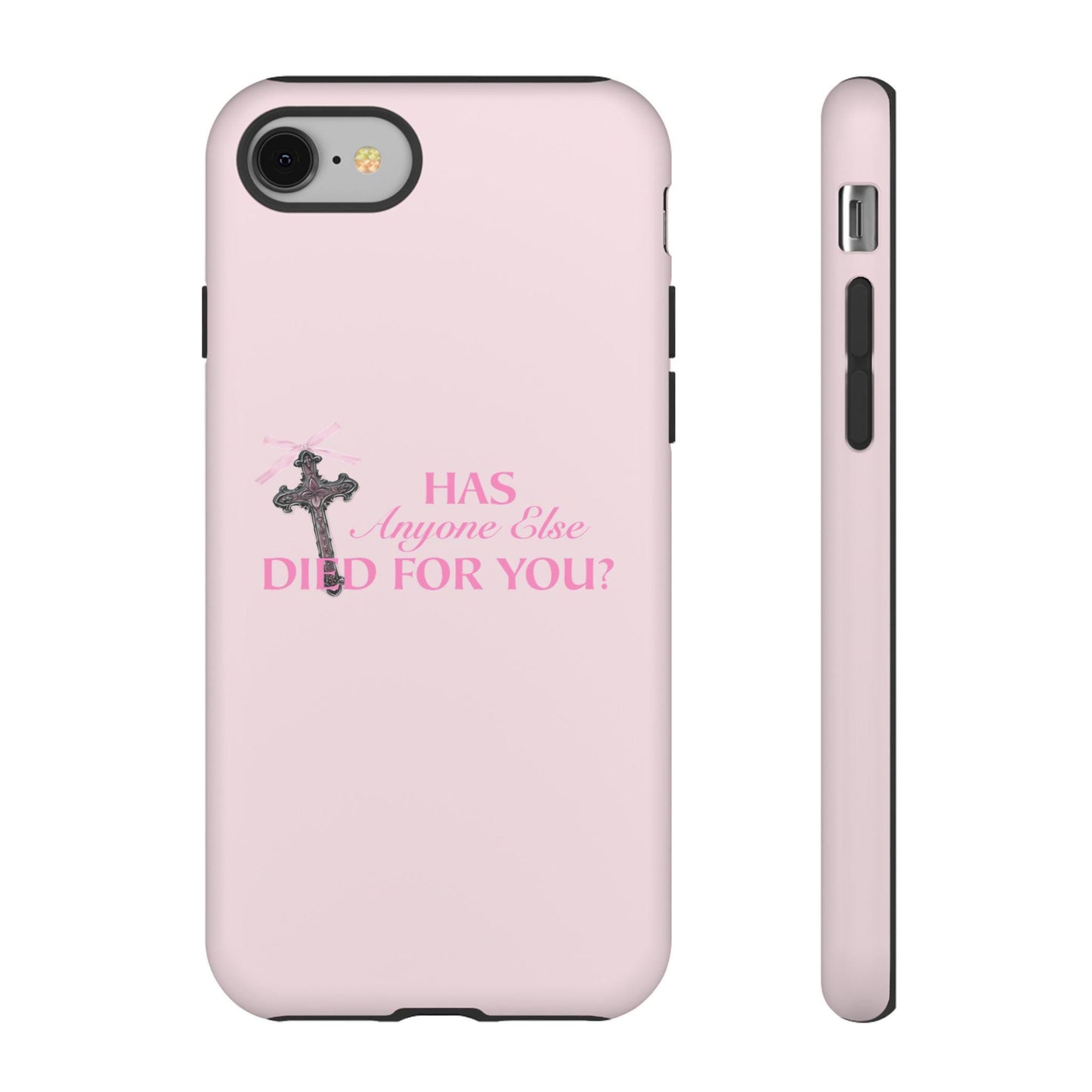 Has Anyone Ever Died For You Phone Case