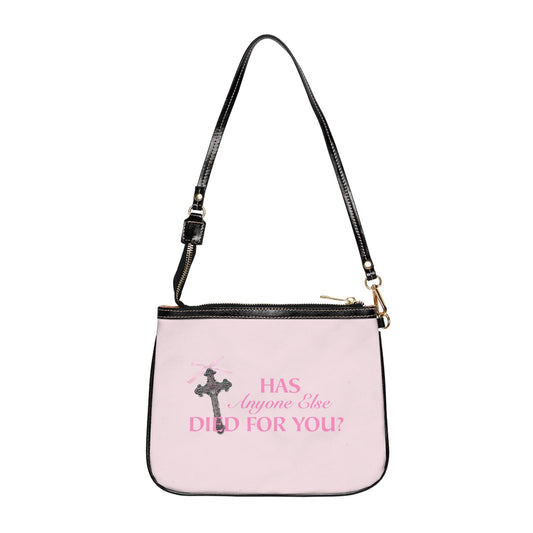Has Anyone Else Died For You Shoulder Bag