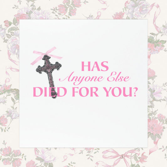 Has Anyone Else Died For You Car Magnet