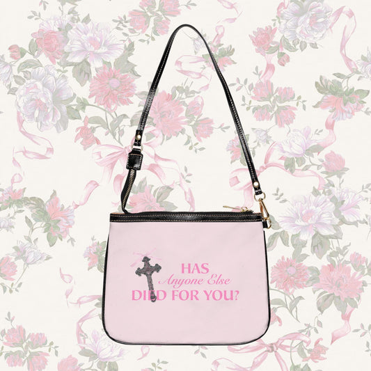 Has Anyone Else Died For You Shoulder Bag
